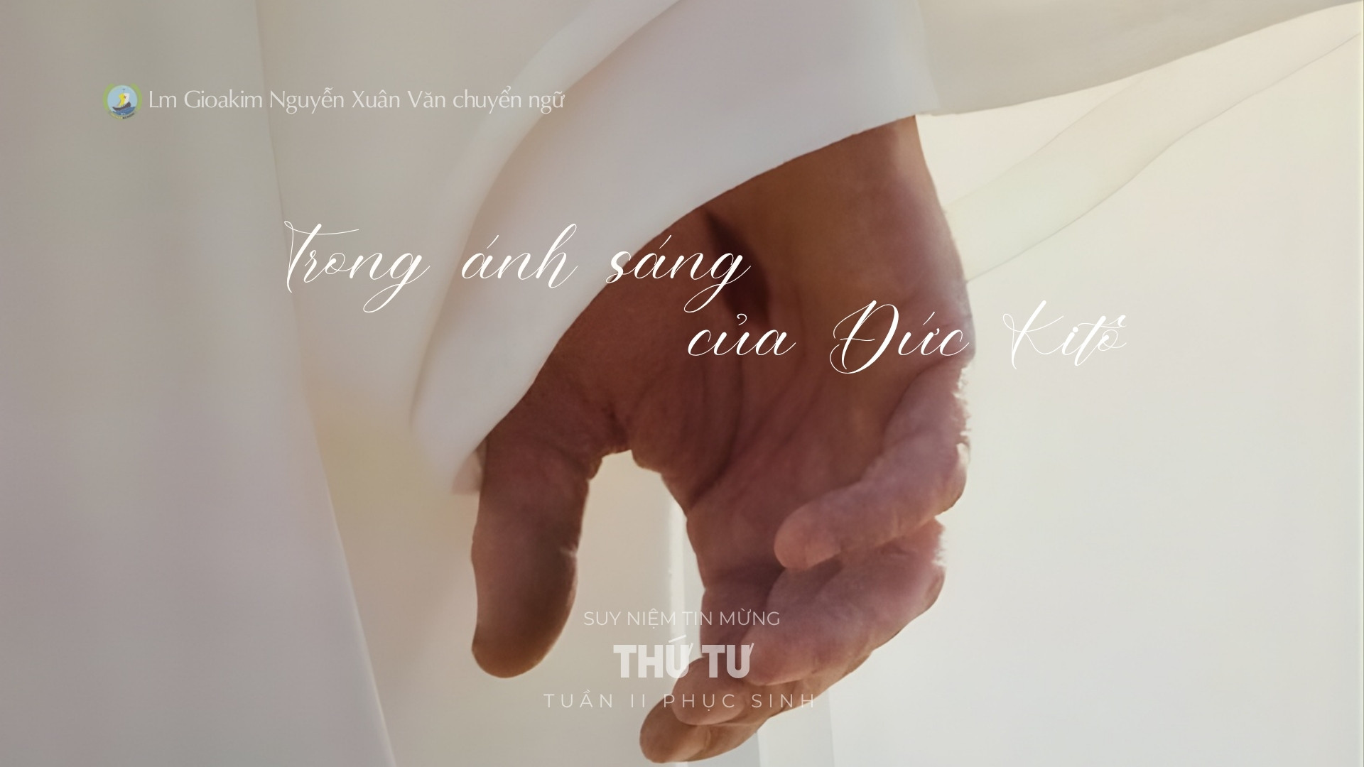 Lời ban Sự sống: Trong ánh sáng của Đức Kitô_Thứ Tư tuần II _ Mùa Phục sinh